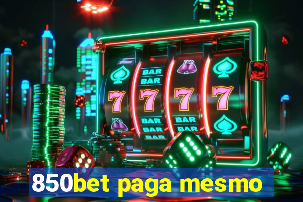 850bet paga mesmo